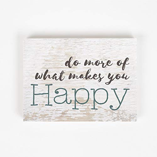 Do more of what makes you happy weißwaschung 7,5 x 5,5 Barnhouse Schild